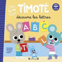 Timoté : Timoté découvre les lettres. Avec un jeu à détacher - Massonaud Emmanuelle - Combes Mélanie