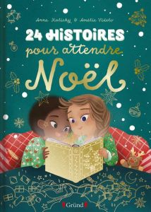 24 histoires pour attendre Noël - Kalicky Anne - Videlo Amélie