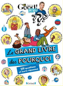 Dr Good ! Kids - Le grand livre des pourquoi NED - Dr Good - Tadam ! - Théraulaz Céline