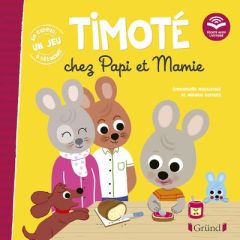 Timoté : Timoté chez Papi et Mamie - Massonaud Emmanuelle - Combes Mélanie