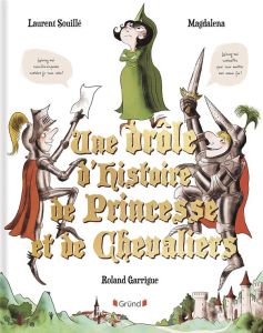 Une drôle d'histoire de princesse et de chevaliers - Souillé Laurent