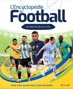 Encyclopédie du football. Livre officiel FIFA - Stead Emily - Chaplain Idriss