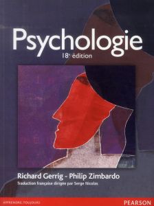 Psychologie . 18e édition - Gerrig Richard J - Zimbardo Philip G - Nicolas Ser