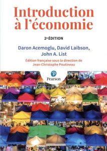 Introduction à l'économie. 2e édition - Acemoglu Daron - Laibson David - List John A. - Po