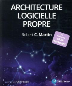 Architecture logicielle propre. Guide pratique pour la conception de logiciels - Martin Robert-C - Engler Olivier