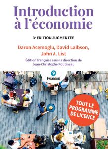 Introduction à l'économie. 3e édition revue et augmentée - Acemoglu Daron - Laibson David - List John A. - Po