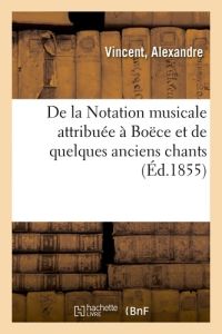 De la notation musicale attribuée à Boëce - Vincent Alexandre