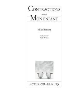 Contractions suivi de Mon enfant - Bartlett Mike - Rivière Kelly