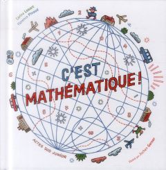 C'est mathématique ! - Louart Carina - Pinaud Florence - Gerner Jochen