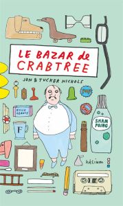 Le bazar de Crabtree - Nichols Jon - Nichols Tucker - Giraud Sophie