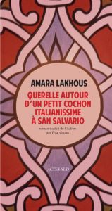 Querelle autour d'un petit cochon italianissime à San Salvario - Lakhous Amara - Gruau Elise