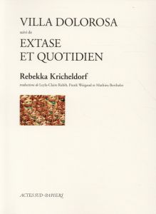 Villa Dolorosa suivi de Extase et quotidien - Kricheldorf Rebekka - Rabih Leyla - Bertholet Math