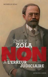 Emile Zola : "Non à l'erreur judiciaire" - Szac Murielle