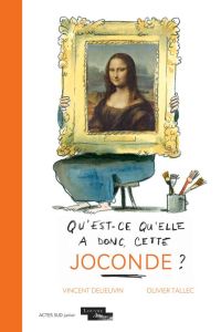 Qu'est-ce qu'elle a donc, cette Joconde ? - Delieuvin Vincent - Tallec Olivier