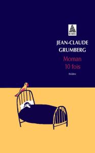 Moman 10 fois - Grumberg Jean-Claude