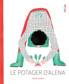 Le potager d'Alena - Vissière Sophie