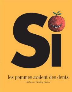 Si les pommes avaient des dents - Glaser Milton - Glaser Shirley - Da Silva Didier