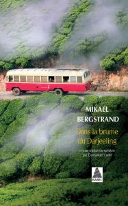 Dans la brume du Darjeeling - Bergstrand Mikael - Curtil Emmanuel