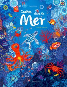 Cachés dans la mer. Cherche et trouve - Nille Peggy