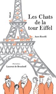 Les chats de la tour Eiffel - Roselli Auro - Brunhoff Laurent de - Da Silva Didi