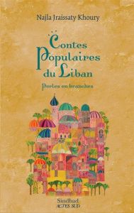 Contes populaires du Liban. Perles en branches - Jraissaty Khoury Najla - Makhlouf Georgia