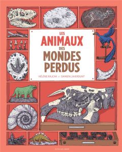 Les animaux des mondes perdus - Rajcak Hélène - Laverdunt Damien - Fromont-Colin C