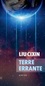 Terre errante - Liu Cixin - Gaffric Gwennaël