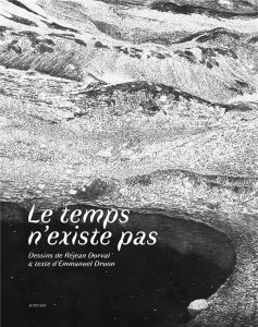 Le temps n'existe pas - Dorval Réjean - Druon Emmanuel