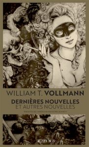 Dernières nouvelles. Et autres nouvelles - Vollmann William Tanner - Demarty Pierre