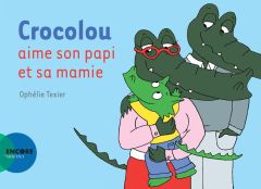 Crocolou : Crocolou aime son papi et sa mamie - Texier Ophélie