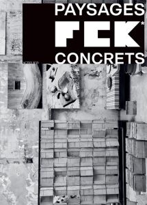 FCK. Paysages concrets - Gautier Frederick - Godfrain Marie