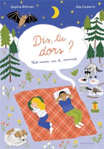 Dis, tu dors ? Tout savoir sur le sommeil - Blitman Sophie - Coutance Ella