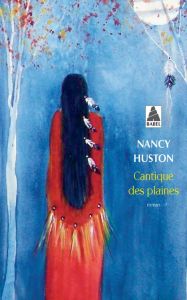 Cantique des plaines - Huston Nancy