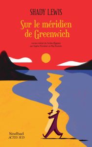 Sur le méridien de Greenwich - Lewis Shady - Pommier Sophie - Rostom May