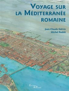 Voyage sur la Méditerranée romaine. 3e édition revue et corrigée - Reddé Michel - Golvin Jean-Claude - Gassend Jean-M