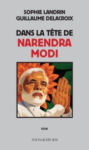 Dans la tête de Narendra Modi - Landrin Sophie - Delacroix Guillaume