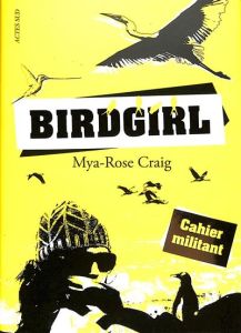 Birdgirl. L'envol d'une jeune militante écologiste - Craig Mya-Rose - Cabannes Louise