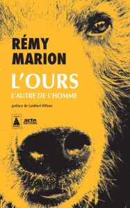 L'Ours. L'autre de l'homme - Marion Rémy - Wilson Lambert