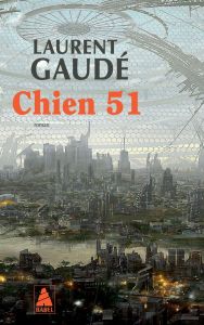 Chien 51 - Gaudé Laurent