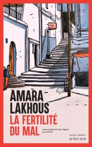 La fertilité du mal - Lakhous Amara - Nia Lotfi