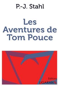 Les aventures de Tom Pouce - Stahl P-J