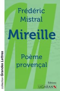 Mireille. Poème provençal [EDITION EN GROS CARACTERES - Mistral Frédéric