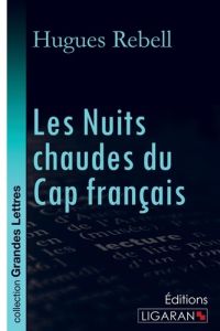 Les nuits chaudes du Cap Français [EDITION EN GROS CARACTERES - Rebell Hugues