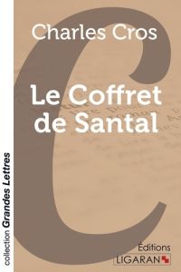 Le coffret de santal [EDITION EN GROS CARACTERES - Cros Charles