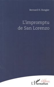 L'impromptu de San Lorenzo - Rongier Bernard