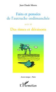 Faits et pensées de l'autruche endimanchée suivi de des rimes et déraisons - Morera Jean-Claude