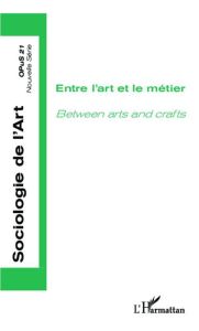 ENTRE L'ART ET LE METIER - VOL21 - BETWEEN ARTS AND CRAFTS - PERRENOUD MARC