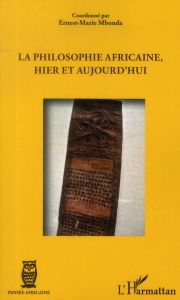 La philosophie africaine, hier et aujourd'hui - Mbonda Ernest-Marie - Emongo Lomomba