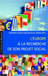 L'Europe à la recherche de son projet social - Bogalska-Martin Ewa - Duché Geneviève