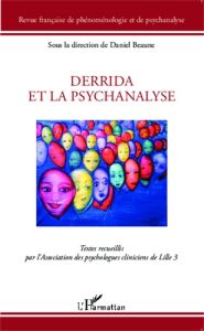 Revue française de phénoménologie et de psychanalyse Numéro spécial : Derrida et la psychanalyse. Te - Beaune Daniel